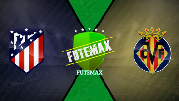 Assistir Atlético de Madrid x Villarreal ao vivo online 25/01/2025