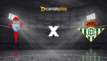 Assistir Celta de Vigo x Betis ao vivo online 08/02/2025
