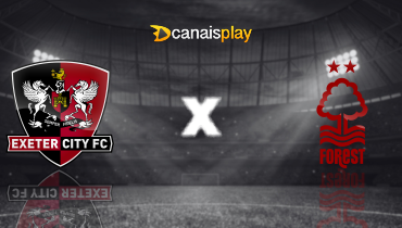 Assistir Exeter x Nottingham Forest ao vivo online 11/02/2025