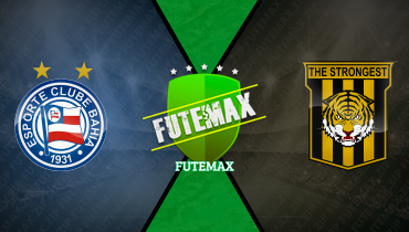 Assistir Bahia x The Strongest ao vivo online 25/02/2025