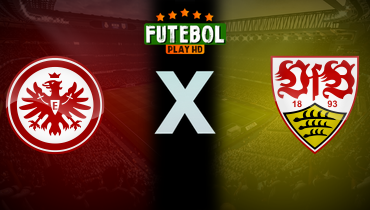 Assistir Eintracht Frankfurt x Stuttgart ao vivo online 29/03/2025
