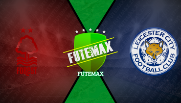 Assistir Nottingham Forest x Leicester City ao vivo online 11/05/2025