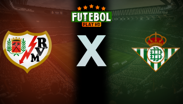 Assistir Rayo Vallecano x Real Bétis ao vivo online 15/05/2025