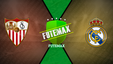 Assistir Sevilla x Real Madrid ao vivo online 18/05/2025