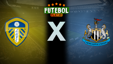Assistir Leeds United x Newcastle ao vivo online 30/08/2025
