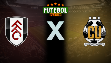 Assistir Fulham x Cambridge United ao vivo online 23/09/2025