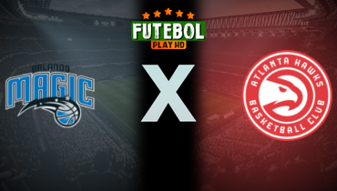Assistir NBA: Orlando Magic x Atlanta Hawks ao vivo online 04/11/2025