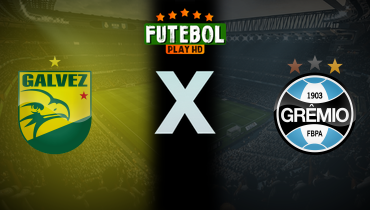 Assistir Galvez x Grêmio ao vivo online 05/01/2026