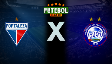 Assistir Fortaleza x Iguatu ao vivo online 31/01/2026