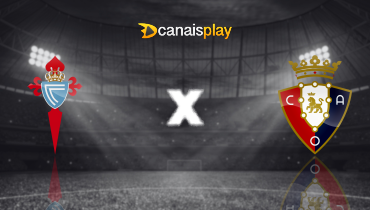 Assistir Celta de Vigo x Osasuna ao vivo online 06/02/2026