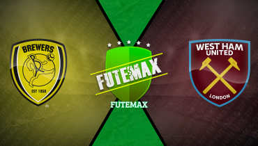 Assistir Burton Albion x West Ham ao vivo online 14/02/2026