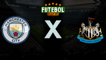 Assistir Manchester City x Newcastle United ao vivo online 21/02/2026
