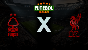 Assistir Nottingham Forest x Liverpool  ao vivo online 22/02/2026