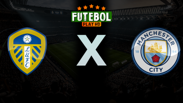 Assistir Leeds x Manchester City ao vivo online 28/02/2026