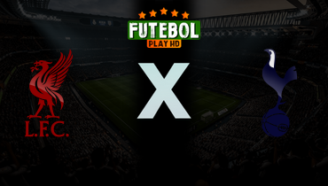 Assistir Liverpool x Tottenham ao vivo online 15/03/2026